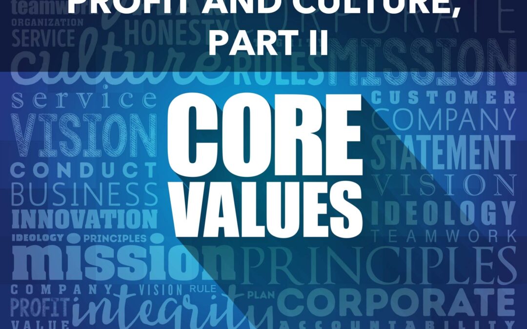 Connecting Purpose, Profit and Culture, Part II